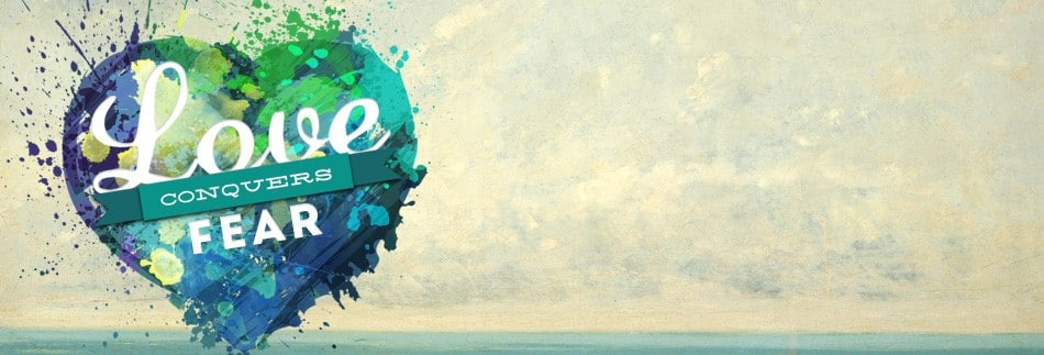 Love Conquers Fear Website Banner